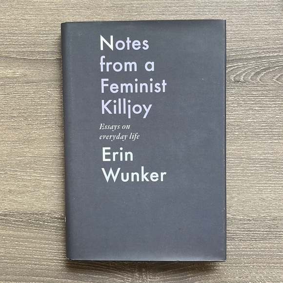 Notes from a Feminist Killjoy: Essays on everyday life by Erin Wunker - Picture 1 of 2
